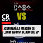 ¿Superará la Mansión de Luinny la Casa de Alofoke 2?