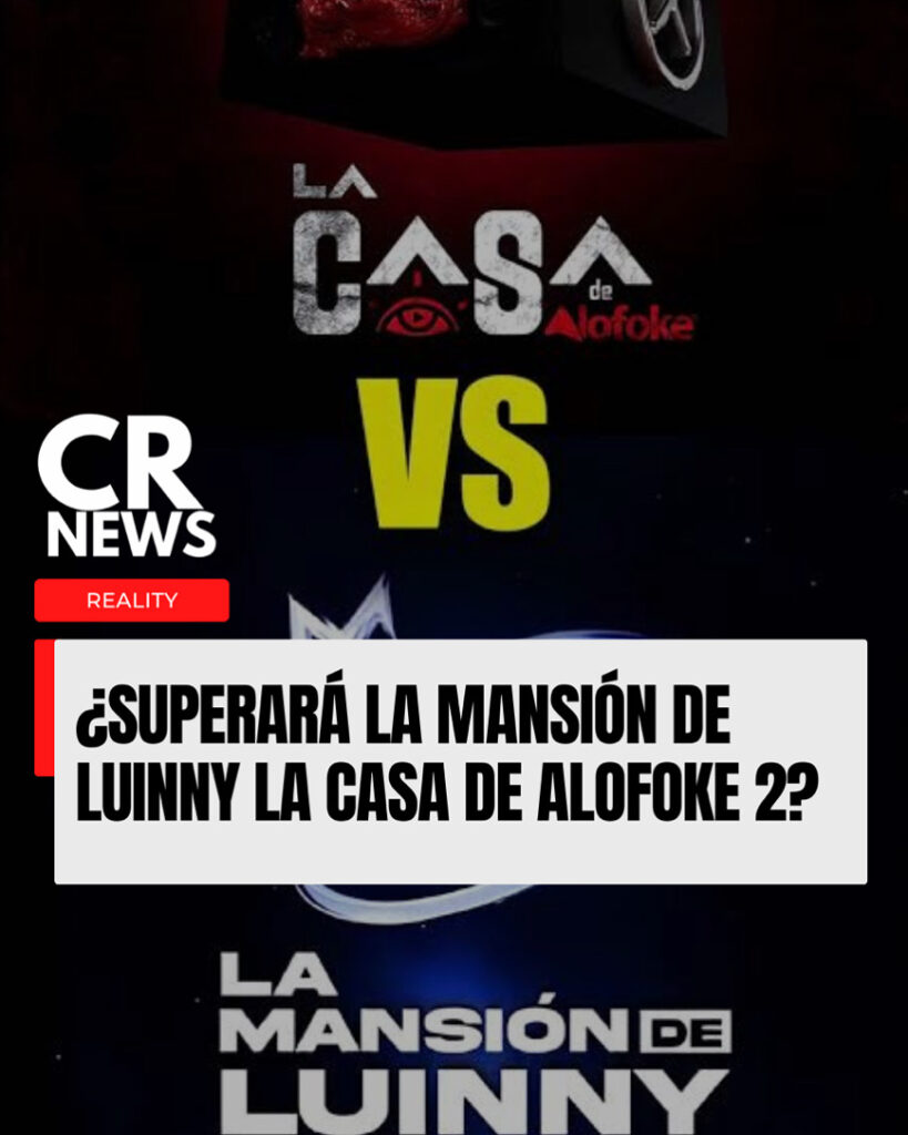 ¿Superará la Mansión de Luinny la Casa de Alofoke 2?